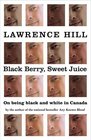 Black Berry Sweet Juice On Being Black and White in Canada