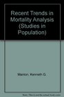 Recent Trends in Mortality Analysis