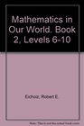 Mathematics in Our World Book 2 Levels 610