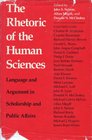 The Rhetoric of the Human Sciences Language and Argument in Scholarship and Public Affairs