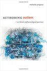 Authoring Autism On Rhetoric and Neurological Queerness