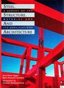Steel Structure and Architecture A Survey of the Material and Its Applications