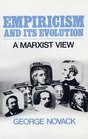Empiricism and Its Evolution A Marxist View