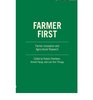 Farmer First Farmer Innovation and Agricultural Research
