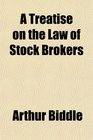 A Treatise on the Law of Stock Brokers