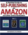 A Detailed Guide to SelfPublishing with Amazon and Other Online Booksellers How to PrintonDemand with CreateSpace  Make eBooks for Kindle  Other eReaders