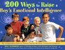200 Ways to Raise a Boy's Emotional Intelligence An Indispensible Guide for Parents Teachers  Other Concerned Caregivers