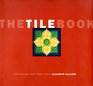 The Tile Book: Decorating With Fired Earth