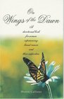 On Wings of the Dawn: A Devotional Book for Women Experiencing Breast Cancer and Their Supporters