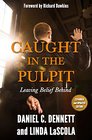 Caught in the Pulpit Leaving Belief Behind