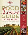 Lonely Planet Food Lover's Guide to the World (General Pictorial)