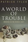 A World of Trouble America in the Middle East