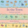 In the Town A Picture Word Book