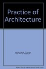 Practice of Architecture Containing the Five Orders of Architecture and an Additional Column and Entablature