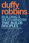 Building a Youth Ministry that Builds Disciples A Small Book About a Big Idea