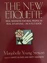 The New Etiquette Real Manners for Real People in Real Situations  An A to Z Guide
