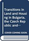 Transitions in Land and Housing in Bulgaria the Czech Republic and Poland
