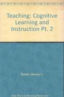 Teaching Cognitive Learning and Instruction Pt 2