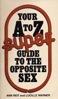 Your A to Z Super Guide to the Opposite Sex