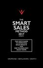 The Smart Sales Method 2017 The CEO's Guide To Improving Sales Results For B2B Sales Teams