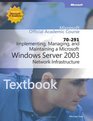70291 Implementing Managing and Maintaining a Microsoft Windows Server 2003 Network Infrastructure