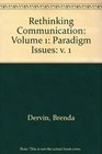 Rethinking Communication Volume 1 Paradigm Issues