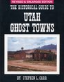 Historical Guide to Utah Ghost Towns