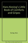 Hans Koning's Little Book of Comforts and Gripes