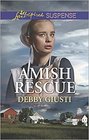 Amish Rescue (Amish Protectors, Bk 3) (Love Inspired Suspense, No 671)