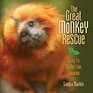 The Great Monkey Rescue Saving the Golden Lion Tamarins