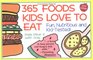 365 Foods Kids Love to Eat Nutritious and KidTested