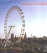 Reinventing the Wheel The Construction of British Airways London Eye