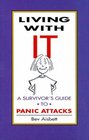 Living With It A Survivor's Guide to Panic Attacks