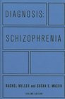 Diagnosis Schizophrenia A Comprehensive Resource for Consumers Families and Helping Professionals