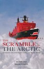 The Scramble for the Arctic Ownership Exploitation and Conflict in the Far North