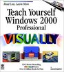 Teach Yourself Microsoft Windows 2000 Professional VISUALLY
