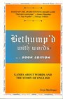 Bethump'd with words...Book Edition