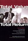 Total Value Total Return Seven Rules For Optimizing Employee Health Benefits for a Healthier and More Productive Workforce