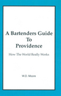 A Bartender's Guide to Providence How the World Really Works