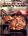 Cooking Wild in Kate's Camp