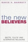 The New Believers Sects 'Cults' and Alternative Religions