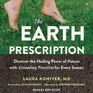The Earth Prescription Discover the Healing Power of Nature with Grounding Practices for Every Season