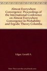 Almost Everywhere Convergence Proceedings of the International Conference on Almost Everywhere Convergence in Probability and Ergodic Theory Columbu