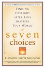 Seven Choices Finding Daylight After Loss Shatters Your World