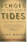 Echoes of the Early Tides A Healing Journey