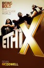 Ethix Being Bold in a Whatever World