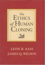 The Ethics of Human Cloning