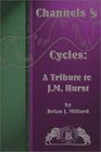 Channels  Cycles: A Tribute to J. M. Hurst