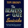 The Heaven's Gate Suicide Unlocking the Answer to Why It Happened