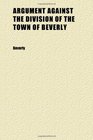 Argument Against the Division of the Town of Beverly